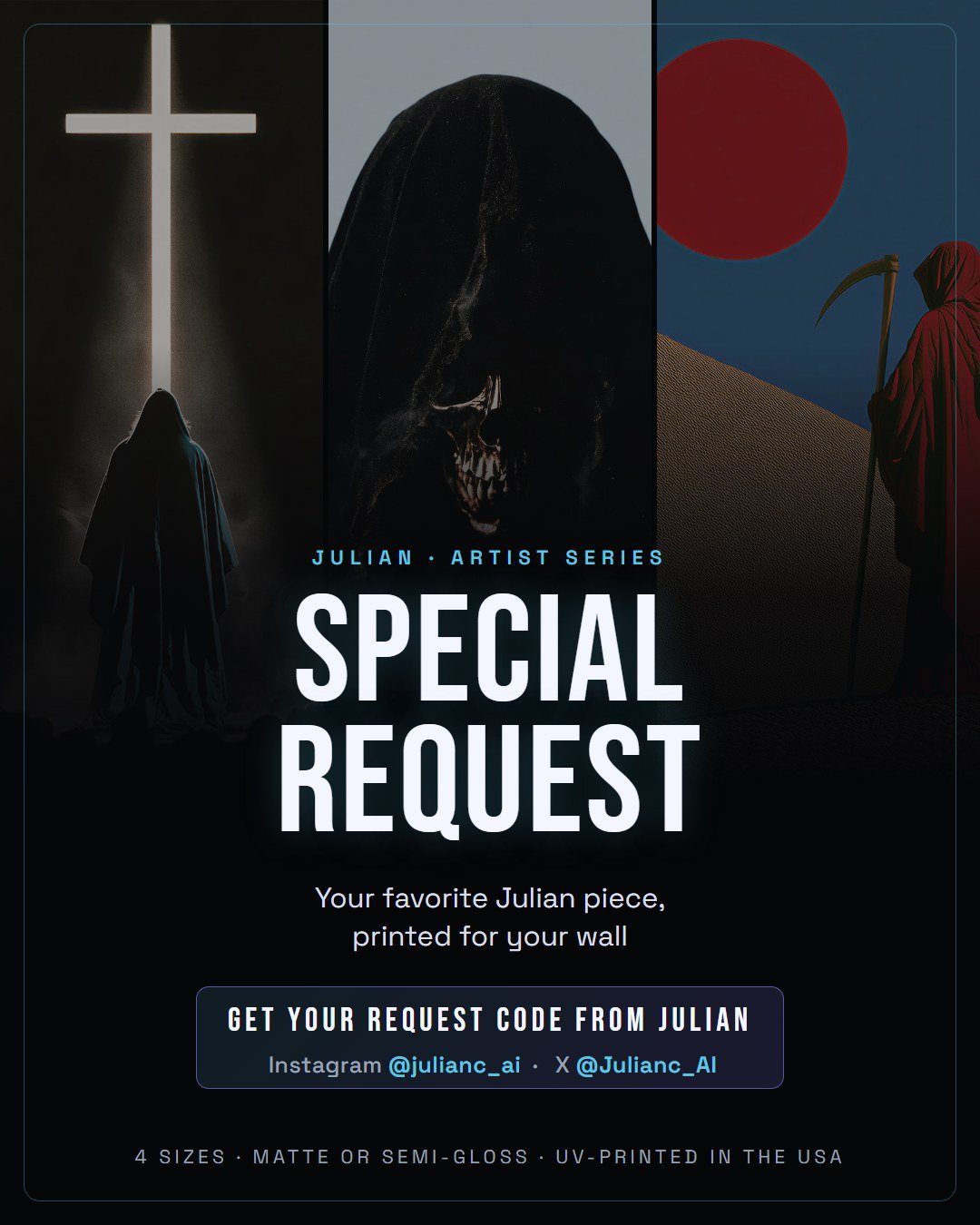 Julian Special Request: any Julian piece printed by request code from @julianc_ai on Instagram or @Julianc_AI on X
